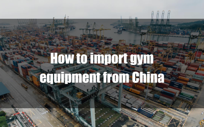 How to Import Gym Equipment from China